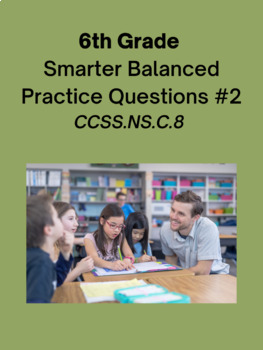 Preview of 6th Grade Smarter Balanced Practice Questions- CCSS.NS.C.8   #2