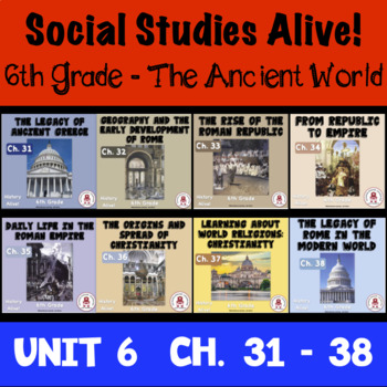 Preview of 6th Grade Social Studies Alive!  The Ancient World Unit 6 -  Ch. 31 - 38