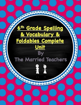 Preview of 6th Grade Spelling and Vocabulary Foldables Complete Unit