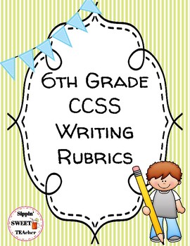 Preview of 6th Grade Writing Rubrics (Common Core Aligned)