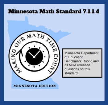 Preview of 7.1.1.4 Minnesota Math Standard/Benchmark Rubric/MCA Released Questions