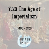 7.25 The Age of Imperialism (1800 - 1920)
