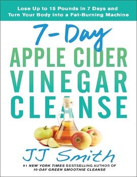 Preview of 7-Day Apple Cider Vinegar Cleanse: Lose Up to 15 Pounds in 7 Days and Turn Your