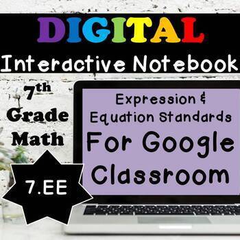 Preview of 7.EE Digital Interactive Notebook, 7th Grade Math Expressions & Equations