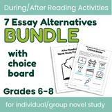 7 Essay Alternatives BUNDLE - Independent/Group Novel Stud