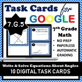 7.G.5 Digital Task Cards, Writing & Solving Equations for 