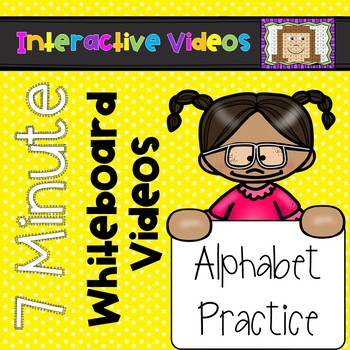 Preview of 7 Minute Whiteboard Videos - Alphabet Practice