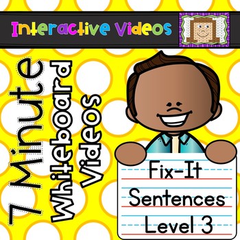 Preview of 7 Minute Whiteboard Videos - Fix It! Sentences - Level 3