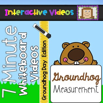 Preview of 7 Minute Whiteboard Videos - Groundhog Day Measurement Freebie