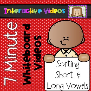 Preview of 7 Minute Whiteboard Videos - SORT IT!  Short and Long Vowels