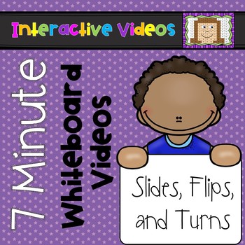 Preview of 7 Minute Whiteboard Videos - Slides, Flips, and Turns