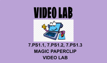 Preview of 7.PS1.1, 7.PS1.2, 7.PS1.3 Magic Paperclip Video Lab Activity OAS NGSS