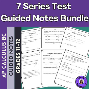 Preview of 7 Series Test Guided Notes Bundle for AP Calculus BC