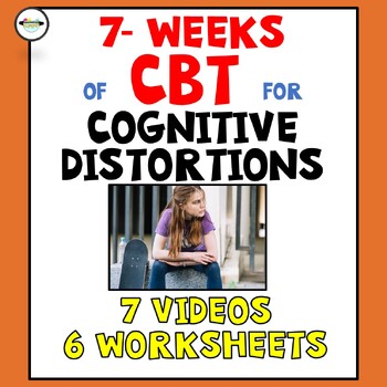 Preview of 7 Weeks of CBT for Cognitive Distortions; Irrational Thoughts; Grades 3-12