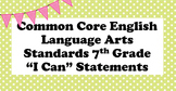 Grade 7 English Language Arts Standards " I Can " Statemen