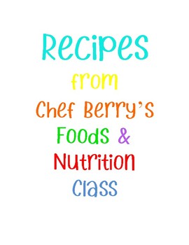 Preview of 70+ Recipes for Foods and Nutrition Classes