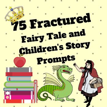Preview of 75 Fantastic "What If" Fractured Fairy Tale, Nursery Rhyme, and Story Prompts