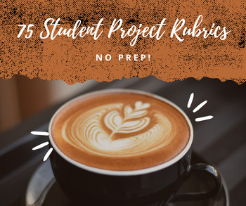 Preview of 75 NO PREP Student Projects WITH Rubrics!