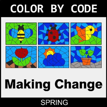Spring: Making Change - Coloring Worksheets | Color by Code
