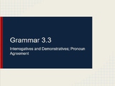 7th-10th Grammar Lecture 3.3: Interrogatives & Demonstrati