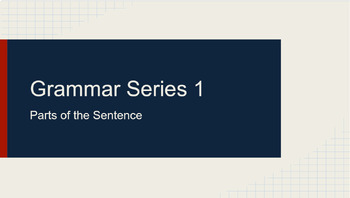 Preview of 7th-10th Grammar Series 1: Parts of Sentences