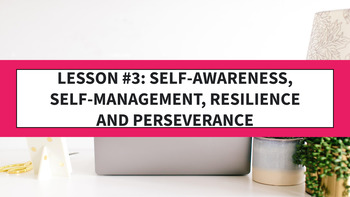 Preview of 7th Gr - Lesson 3: Self-Awareness, Self-Management, Resilience, and Perseverance