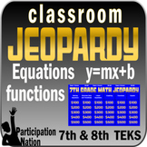 7th Grade Advanced Math Jeopardy (EQUATIONS, Y=MX+B, FUNCT