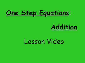 Preview of 7th Grade EE Solving One Step Addition Equations Lesson Video