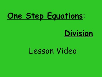 Preview of 7th Grade EE Solving One Step Division Equations Lesson Video