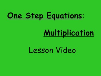 Preview of 7th Grade EE Solving One Step Multiplication Equations Lesson Video