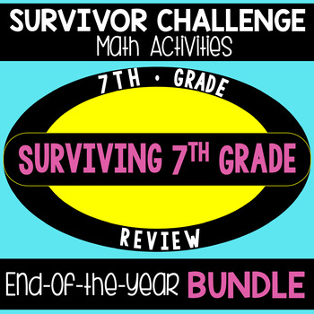 Preview of 7th Grade End of Year Math Activities Review Survivor BUNDLE