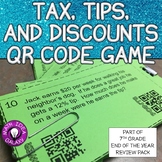 7th Grade End of Year Review-Tax, Tips, and Discounts QR C