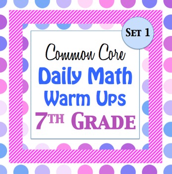 Preview of 7th Grade Math Common Core Daily Warm Ups w/ Key - Set 1