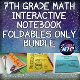 7th Grade Math Interactive Notebook Foldable Notes Only Bundle