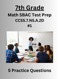 7th Grade Math SBAC Test Prep Practice Questions-(CCSS.7.N