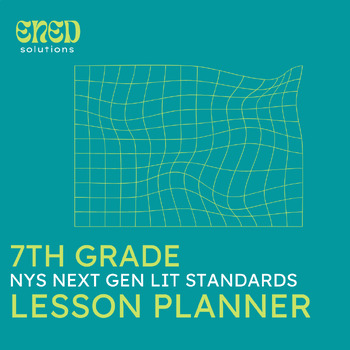 Preview of 7th Grade NYS Next Gen Lit Standards Lesson Planner
