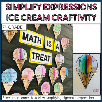 Preview of 7th Grade Simplify Algebraic Expressions Ice Cream Craftivity | Bulletin Board