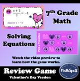 7th Grade Solving Equations GAME - Valentine Math- Ready t