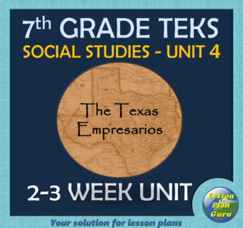 Preview of 7th Grade TEKS Unit 4: Mexican Colonization & Empresario System | Texas History