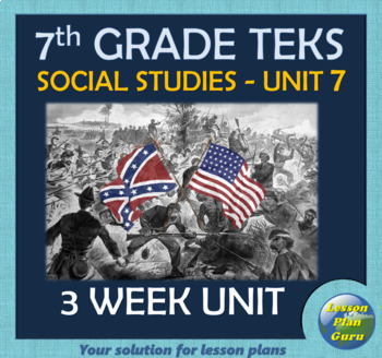 Preview of 7th Grade Texas History TEKS Unit 7: Texas During the Civil War & Reconstruction