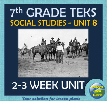Preview of 7th Grade TEKS Unit 8: Cotton, Cattle, Railroads & TX Frontier | Texas History