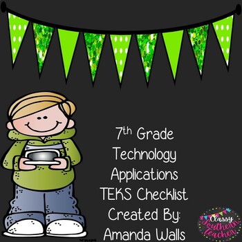 Preview of 7th Grade Technology Applications TEKS Checklist