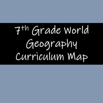 Preview of 7th Grade World Geography Curriculum Map