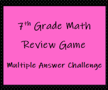 Preview of 7th Grade Math Review, Multiple Answer Challenge (flipchart)