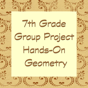 Preview of 7th grade group project based geometry.