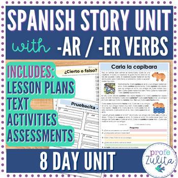 Preview of 8 Day Novice Unit with Spanish Present AR & ER Verbs Reading Practice - Carla