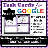 8.EE.6 Digital Task Cards, Writing in Slope Intercept Form