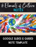 8 Elements of Culture NOTES - Google Slides & Guided Note 