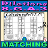 8.G.A.3 - Matching Activity (cut and paste) - Dilations