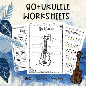 Preview of 80 + Ukulele Worksheets - Parts of the ukulele- Chords - Strumming Patterns